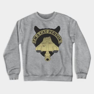 I'm A Cat Person Pz VI Ausf. B, Tiger II Crewneck Sweatshirt